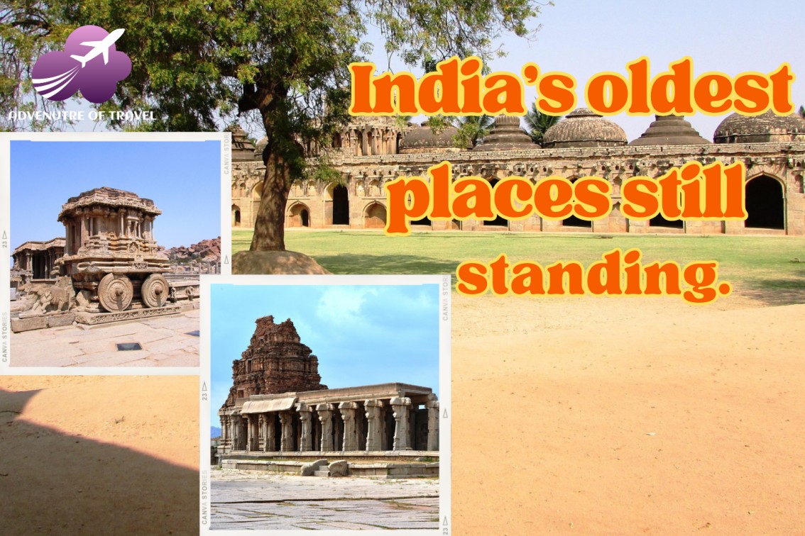 Oldest places still standing in India.