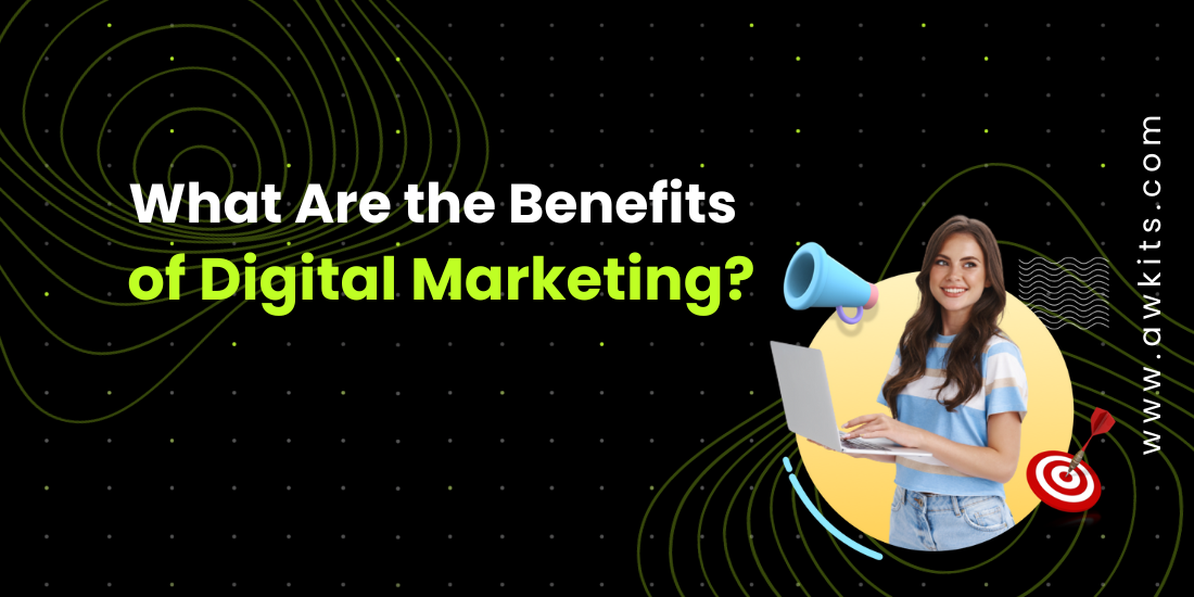 What Are the Benefits of Digital Marketing?